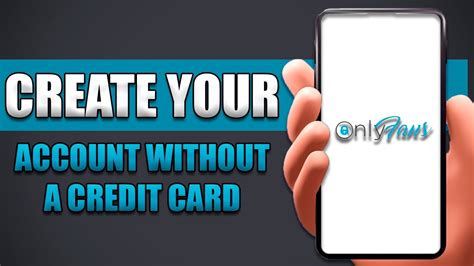 how to make an onlyfans account without a credit card|Complete Guide for How to Access OnlyFans Without Card